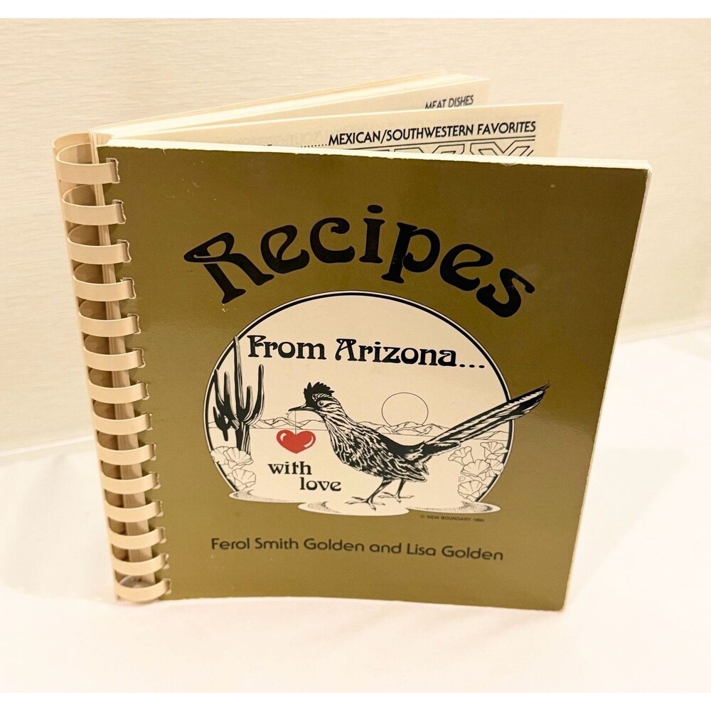 Recipes From Arizona... With Love Cookbook by Ferol Smith Golden and Lisa Golden
